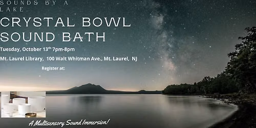 FREE Sounds By A Lake Crystal Bowl Sound Bath - A Multi-Sensory Immersion 