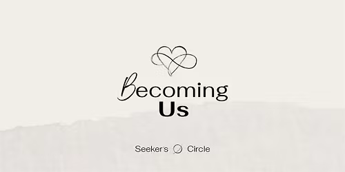 Becoming Us I \u2014 The Foundational Relationship Retreat