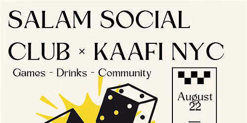 Salam Social Club \u00d7 Kaafi NYC Game Night