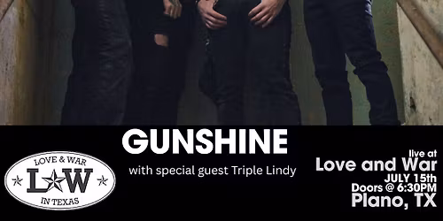 GUNSHINE LIVE @ LOVE AND WAR - PLANO, TX