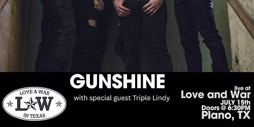 GUNSHINE LIVE @ LOVE AND WAR - PLANO, TX