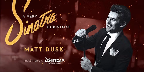 Matt Dusk A Very Sinatra Christmas - Halifax
