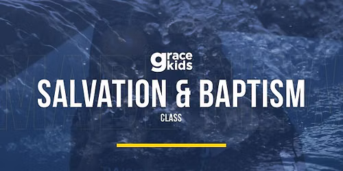 Grace Kids Made New: Salvation & Baptism Class