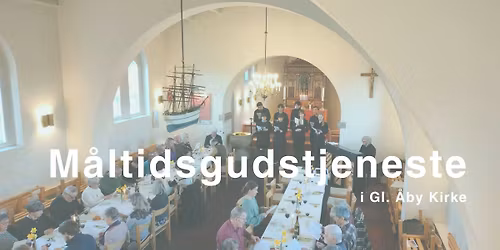 M\u00e5ltidsgudstjeneste i Gl. \u00c5by Kirke
