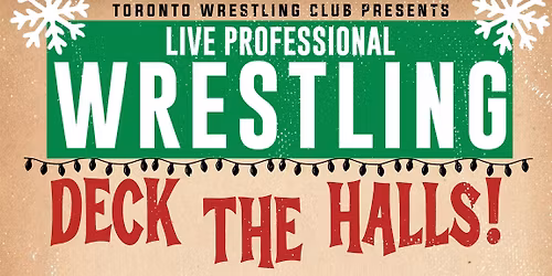 Toronto Wrestling Club: Deck The Halls