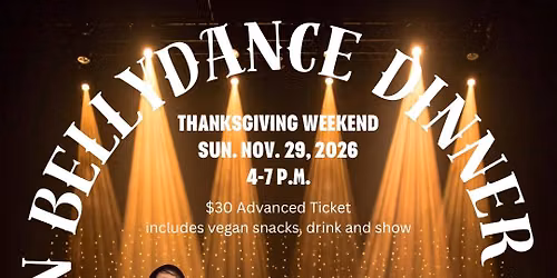 Vegan Thanksgiving Bellydance Dinner Show