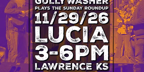 Gullywasher plays the Sunday Roundup at Lucia