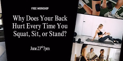 Why Does Your Back Hurt Every Time You Squat, Sit, or Stand?
