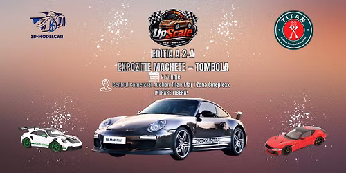 \ud83d\ude97\ud83d\udd25 UPSCALE Auto & Model Show \u2013 Editia a 2-a