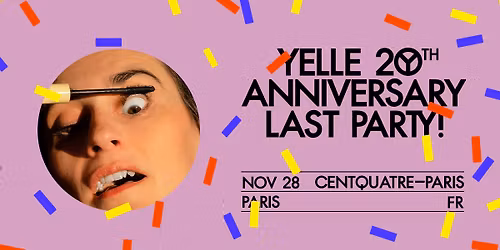 YELLE - 20TH ANNIVERSARY LAST PARTY! 