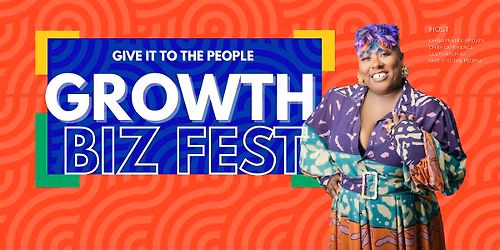 Give It To The People Growth Biz Fest