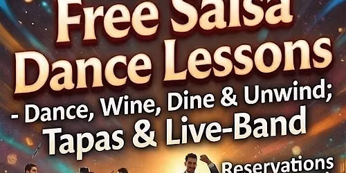 Free:  Salsa Dance Lessons -  Dance, Wine, Dine & Unwind; Tapas & Live-Band