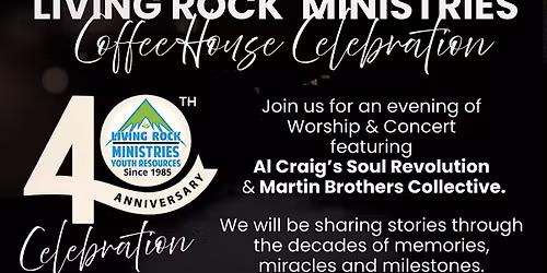 Living Rock Ministries 40th Anniversary Celebration