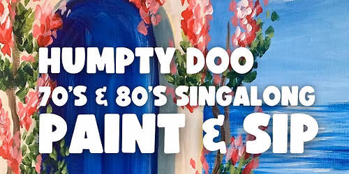 70s & 80s SINGALONG PAINT AND SIP HUMPTY DOO x PAINT JUICY