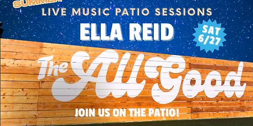Summer Live Music Patio Sessions: Ella Reid at The All Good