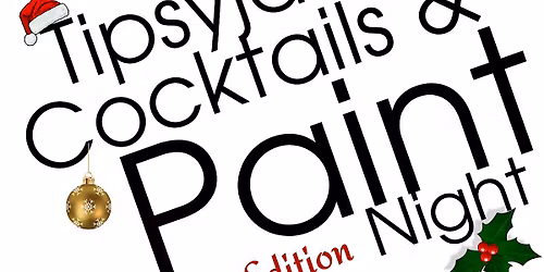 TipsyJar's Cocktails & Paint Night - Christmas Edition 4th Dec