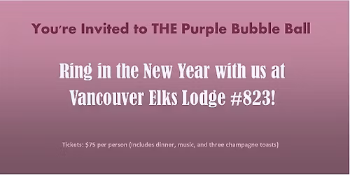 Purple Bubble Ball to celebrate New Years Eve at Vancouver Elks Lodge #823