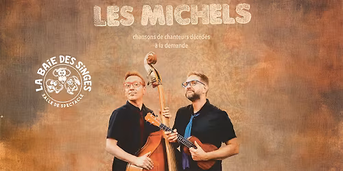 LES MICHELS «  Concert hommage pas très net à des chanteurs morts mais pas oubliés ! »