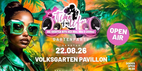 TIME OF MY LIFE - Open Air | Hits der 70er, 80er, 90er und 2000er @Volksgarten Pavillon | 1010 Wien