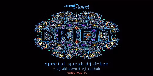 Just Dance welcomes back DJ DRIEM! + DJ Abheeru & VJ Kashub