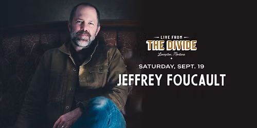 Jeffrey Foucault at Live From The Divide