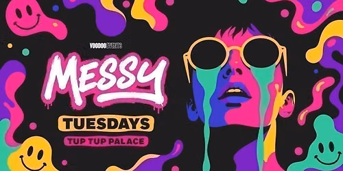 MESSY TUESDAYS \ud83e\udedf  \/\/  TUP TUP PALACE