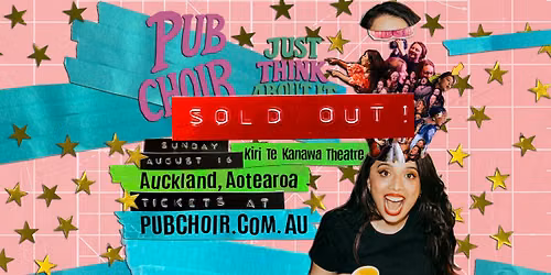 Pub Choir - Auckland, Aotearoa - Kiri Te Kanawa Theatre (Just Think About It Tour)