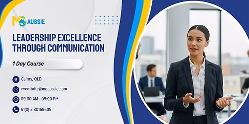 Leadership Excellence Through Communication \u2013 1 Day Course | Cairns