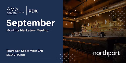AMA PDX Monthly Marketers Meetup \u2014  Northport