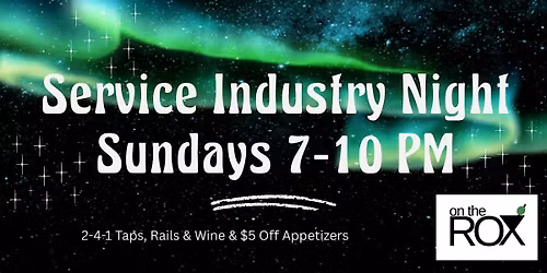 Service Industry Night at On the RoX!