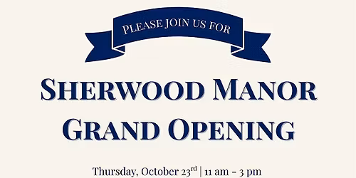 Sherwood Manor Grand Opening