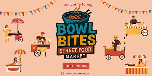 Bowl Bites Street Food Market