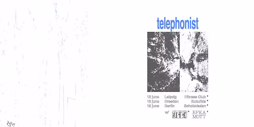 TELEPHONIST (shoegaze\/alt-rock, drtmnd) + EFKA MOTT (kraut-pop\/freak-folk, bln)