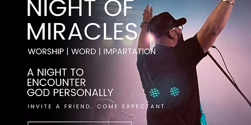 Night of Miracles | Saturday at 6:30pm
