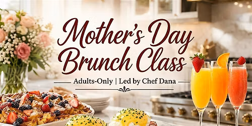 Mother\u2019s Day Brunch Class
