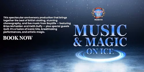 Music & Magic On Ice | Planet Ice Milton Keynes