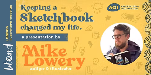 Keeping a Sketchbook Changed My Life w\/ Mike Lowery \/ London illustrators