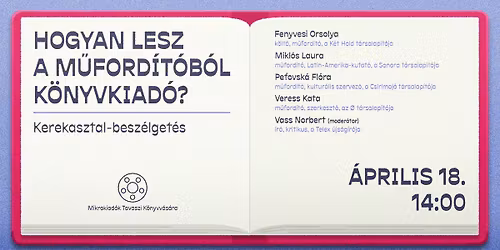 Hogyan lesz a m\u0171ford\u00edt\u00f3b\u00f3l k\u00f6nyvkiad\u00f3? - Kerekasztal-besz\u00e9lget\u00e9s