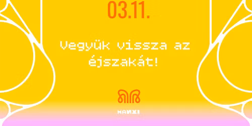 Vegy\u00fck vissza az \u00e9jszak\u00e1t! Feminista s\u00e9ta az \u00e9jszakai t\u00e1jban