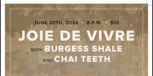 Joie De Vivre, Burgess Shale, and Chai Teeth at Mary's Place