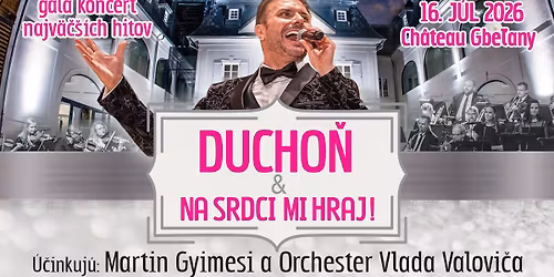 DUCHO\u0147 & Na srdci mi hraj! - Ch\u00e2teau Gbel'any