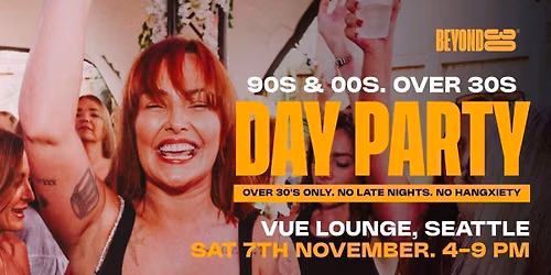 80s & 90s Over 30s Daytime Clubbing - SEATTLE
