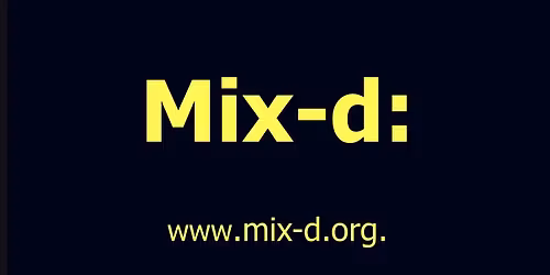 Mix-d: Project Archive April Workshop