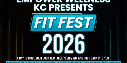 Empower Wellness KC presents KC Fit Fest