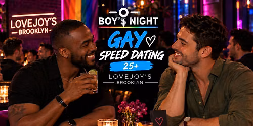 "Boy's Night" In Person Speed Dating for Gay Men (21 &amp; Over) / Williamsburg