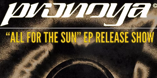 Pronoya "All for the Sun" EP Release Show