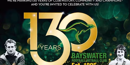 Bayswater Football Netball Club 130 Year Celebration