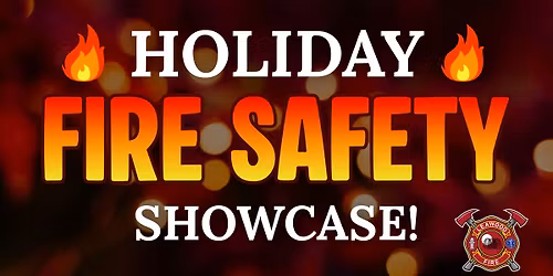 Holiday Fire Safety Showcase
