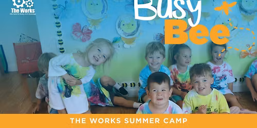 Busy Bee, Ages 3-4 (Works Summer Day Camp)