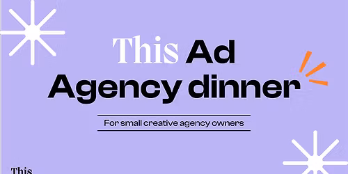 This Ad Agency Dinner Q1 - 2026